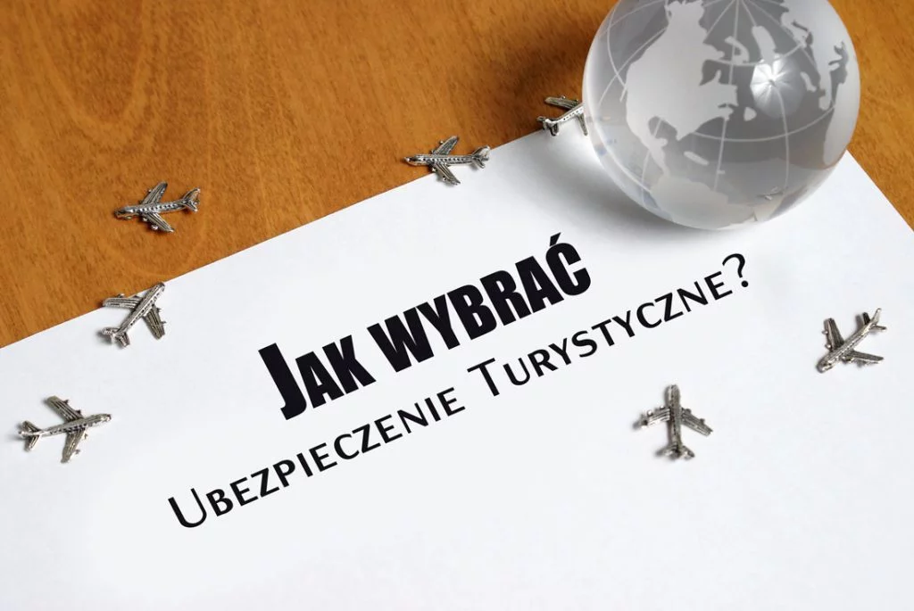 Czym kierować się przy wyborze najlepszego ubezpieczenia turystycznego?