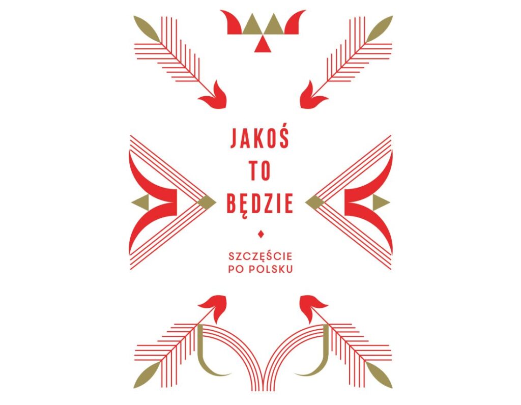 Jakoś to będzie...czyli szczęście po polsku