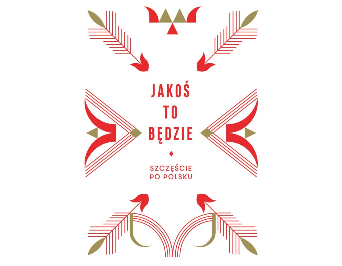 Jakoś to będzie...czyli szczęście po polsku