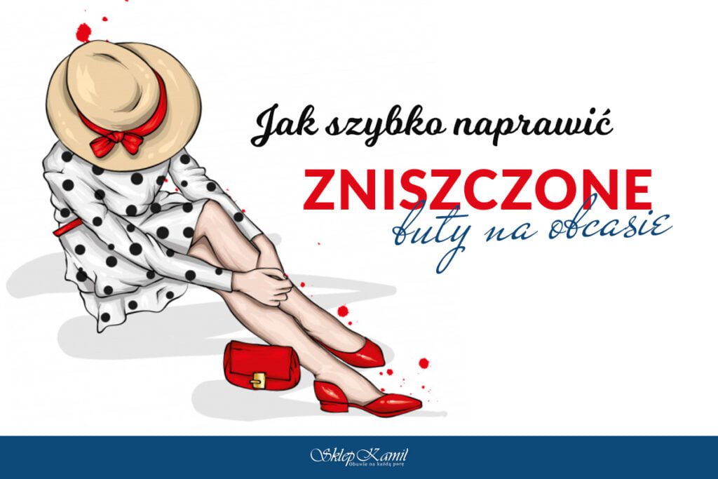 Jak szybko naprawić zniszczone buty na obcasie