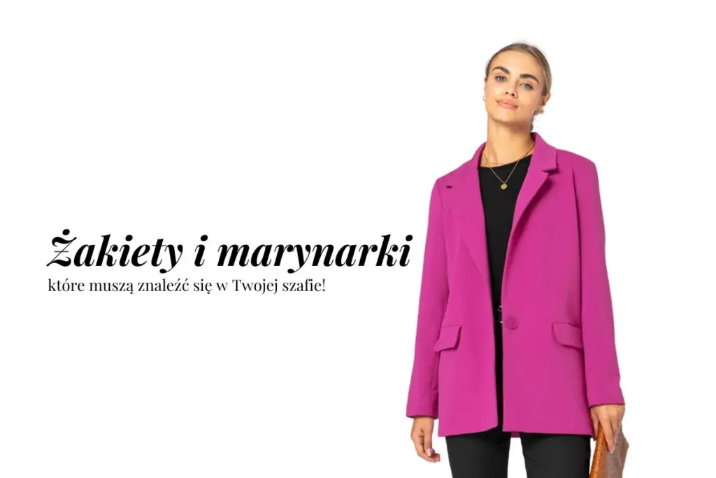 Żakiety i marynarki, które muszą znaleźć się w Twojej szafie!