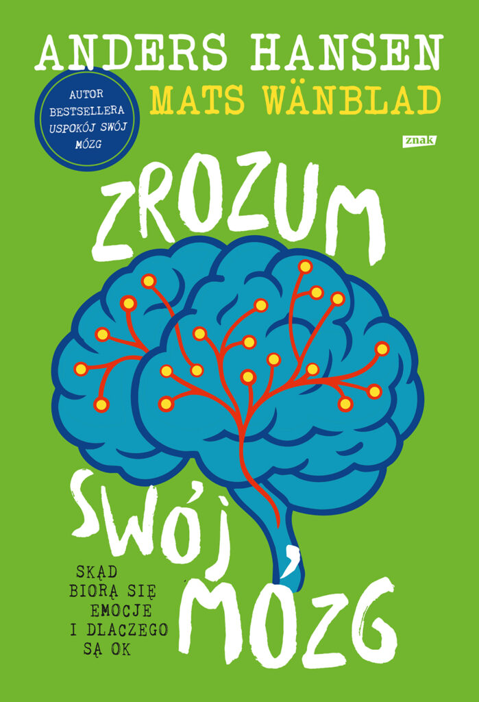 Recenzja książki „Zrozum swój mózg. Skąd biorą się emocje i dlaczego są OK” – Andersa Hansena - Kobieta Wie Lepiej.pl Recenzja książki „Zrozum swój mózg. Skąd biorą się emocje i dlaczego są OK” – Andersa Hansena
