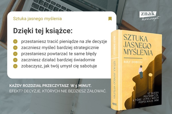 Dlaczego podejmujemy złe decyzje? Ta książka pomoże Ci myśleć jaśniej