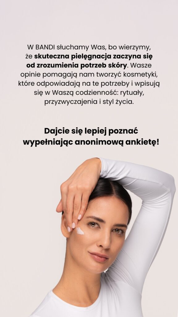 Marka BANDI Cosmetics zaprasza swoje klientki do udziału w ankiecie